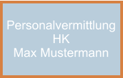 Personalvermittlung HK Max Mustermann
